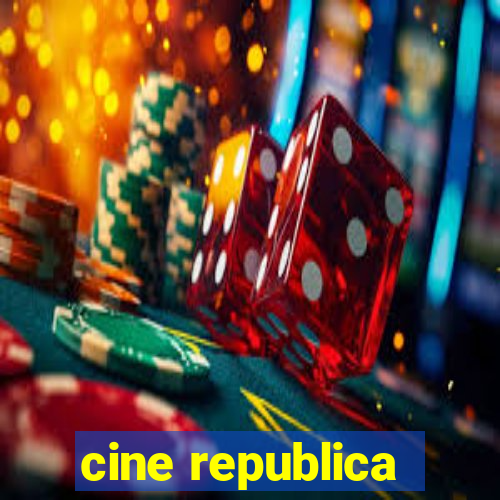 cine republica